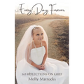Every Day, Forever: 365 Reflections on Grief - Paperback