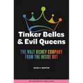 Tinker Belles and Evil Queens: The Walt Disney Company from the Inside Out - Paperback