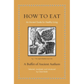 How to Eat: An Ancient Guide for Healthy Living - Hardcover