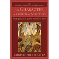 The Character of Christian Scripture: The Significance of a Two-Testament Bible - Paperback