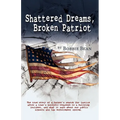 Shattered Dreams, Broken Patriot - Paperback