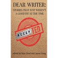 Dear Writer: Stories That Just Weren't a Good Fit at the Time - Paperback