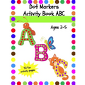 Dot Markers Activity Book ABC: Dot Coloring Book for Toddlers Ages 2-5 - Paperback