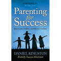 Parenting for Success: Raise Joyful, Fulfilled, and Effective Children - Paperback