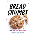 Breadcrumbs: From Home Care to Care Homes - A Family's Guide through the Eldercare Journey - Paperback