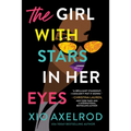 The Girl with Stars in Her Eyes: A Story of Love, Loss, and Rock-And-Roll - Paperback