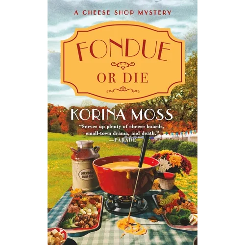 Fondue or Die: A Cheese Shop Mystery - Mass Market Paperbound