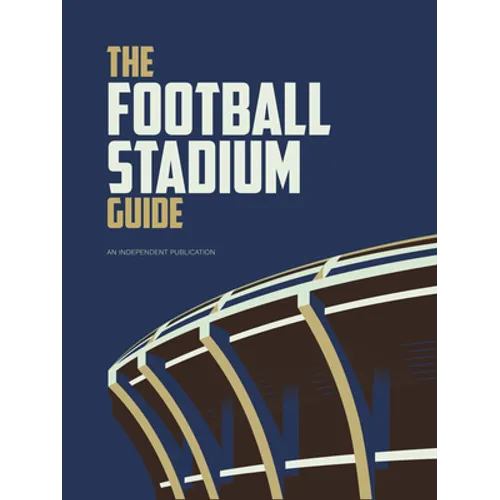 The Football Stadium Guide - Hardcover