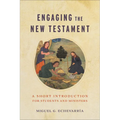Engaging the New Testament: A Short Introduction for Students and Ministers - Paperback