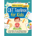 CBT Toolbox for Kids: 101 Fun Activities and Exercises to Help Children Deal with Difficult Emotions, Conquer Worries, and Develop Healthy Habits - Hardcover
