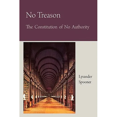 No Treason The Constitution of No Authority - Paperback