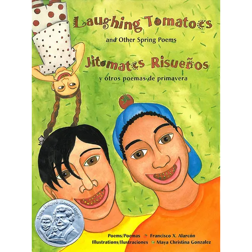 Laughing Tomatoes and Other Spring Poems: Jitomates Risueños Y Otros Poemas de Primavera - Paperback