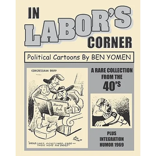 In Labor's Corner: Political Cartoons By Ben Yomen - Paperback