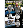 Hollywood in Monterey: Chronicles of a Cop - Paperback