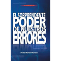 El Sorprendente Poder de Nuestros Errores: Un Manual Para La Vida - Paperback