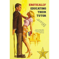 Erotically Educating their Tutor: Amy and Sylvia's Lascivious Lessons in Lust - Paperback