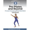 Pre-Pilates and Beyond: The Lesser-Known Exercises of the Pilates Method - Paperback