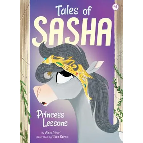 Tales of Sasha 4: Princess Lessons - Hardcover