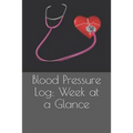 Blood Pressure Log: Week at a Glance - Paperback