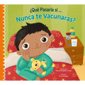 ¿Qué Pasaría Si Nunca Recibieras Las Vacunas? - Paperback