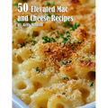 50 Elevated Mac and Cheese Recipes - Paperback