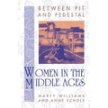 Between Pit and Pedestal: Women in the Middle Ages - Paperback