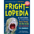Frightlopedia: An Encyclopedia of Everything Scary, Creepy, and Spine-Chilling, from Arachnids to Zombies - Paperback
