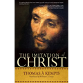 The Imitation of Christ: A Timeless Classic for Contemporary Readers - Paperback