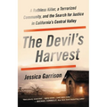 The Devil's Harvest: A Ruthless Killer, a Terrorized Community, and the Search for Justice in California's Central Valley - Paperback