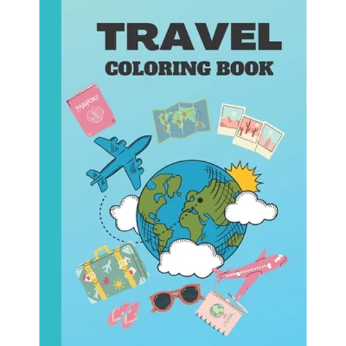 Travel Coloring Book: Travel Inspired Coloring Book - Paperback