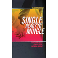 Single, Ready to Mingle: Gods principles for relating, dating & mating - Hardcover