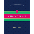 A Simplified Life: Tactical Tools for Intentional Living - Hardcover