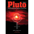 Pluto: The Evolutionary Journey of the Soul, Volume 1 - Paperback
