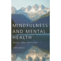 Mindfulness and Mental Health: Therapy, Theory and Science - Paperback