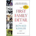 The First Family Detail: Secret Service Agents Reveal the Hidden Lives of the Presidents - Paperback