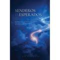 Uncharted Paths / Senderos Inesperados: Pursuing True Fulfillment Beyond Society's Expectations / En Busca de la Verdadera Realización Más Allá de las - Paperback