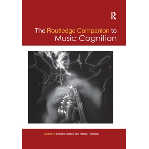 The Routledge Companion to Music Cognition - Paperback