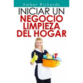 Iniciar un negocio de limpieza del hogar - Paperback