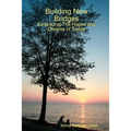 Building New Bridges: Embracing The Hopes and Dreams of Today - Paperback