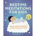 Bedtime Meditations for Kids: Quick, Calming Exercises to Help Kids Get to Sleep - Paperback