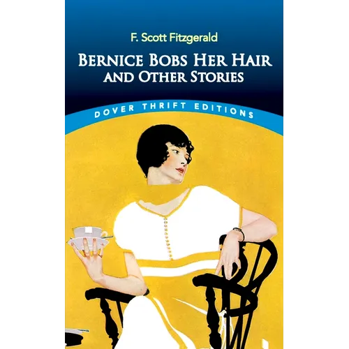 Bernice Bobs Her Hair and Other Stories - Paperback