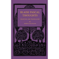 Blaise Pascal Thoughts: Selected and Translated - Paperback