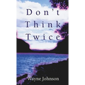 Don't Think Twice - Paperback