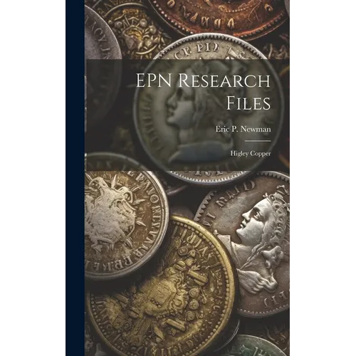 EPN Research Files: Higley Copper - Hardcover
