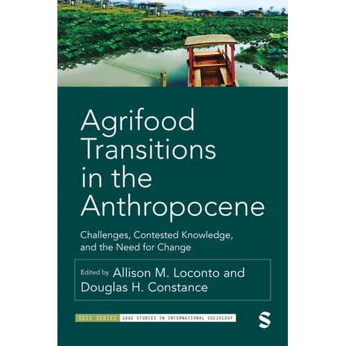 Agrifood Transitions in the Anthropocene: Challenges, Contested Knowledge, and the Need for Change - Hardcover