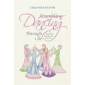 Stumbling Dancing Through Life - Paperback