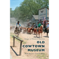 Old Cowtown Museum - Hardcover