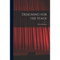 Designing for the Stage - Paperback
