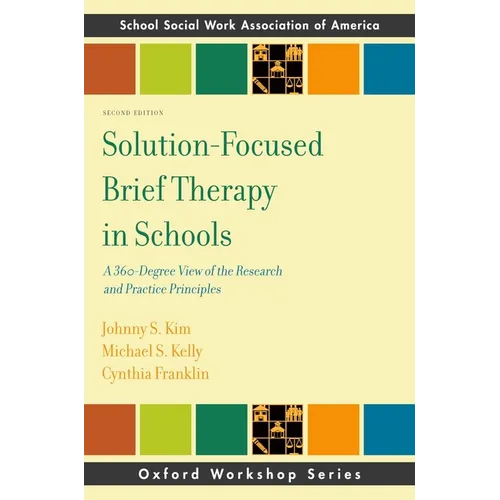 Solution-Focused Brief Therapy in Schools: A 360-Degree View of the Research and Practice Principles - Paperback