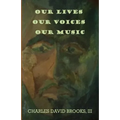 Our Lives Our Voices Our Music - Paperback